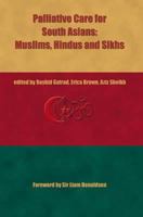 Palliative Care for South Asians, Hindus, Muslims and Sikhs 1856422771 Book Cover
