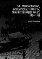 The League of Nations, International Terrorism, and British Foreign Policy, 1934-1938 331977199X Book Cover