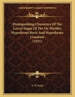 Distinguishing Characters Of The Larval Stages Of The Ox-Warbles Hypoderma Bovis And Hypoderma Lineatum 1246149036 Book Cover