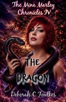 The Mina Marley Chronicles IV: The Dragon B0H7WLL4Q7 Book Cover