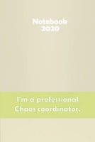 I'm a professional Chaos coordinator.: Stylish matte cover / 6x9" 100 Pages Diary / 2020 Daily Planner - To Do List, Appointment Notebook 167849786X Book Cover
