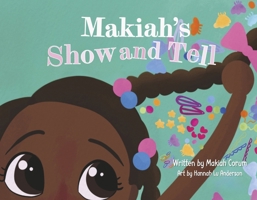 Makiah's Show and Tell B0HCXWFVV1 Book Cover