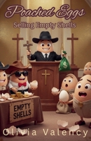 Poached Eggs: Selling Empty Shells (Sunny Side Up Book Collection) B0GV3S9PWR Book Cover