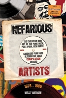 Nefarious Artists: The Evolution and Art of the Punk Rock, Post-Punk, New Wave, Hardcore Punk and Alternative Rock Compilation Record 1976 - 1989 1916864120 Book Cover