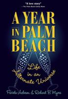 A Year in Palm Beach: Life in an Alternate Universe 1892285150 Book Cover