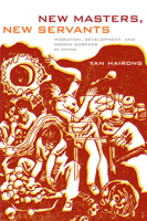 New Masters, New Servants: Development, Migration, and Women Workers in China 0822343045 Book Cover