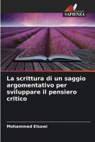 La scrittura di un saggio argomentativo per sviluppare il pensiero critico (Italian Edition) 6207218787 Book Cover