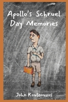 Apollo's Schruel Day Memories: John Koulaouzos B0FLCP6LWQ Book Cover