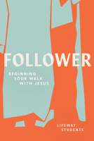 Follower: Beginning Your Walk with Jesus 1087778514 Book Cover