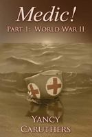Medic!: Part 1: World War Two 1533641870 Book Cover