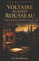 Voltaire Against Rousseau: The Idea That Became a Revolution | Paris 1750 (Beyond His Story We Stand) B0GXWB9YJ8 Book Cover