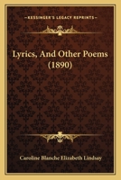 Lyrics, And Other Poems 1437067301 Book Cover