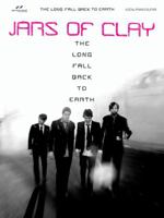 Jars of Clay: The Long Fall Back to Earth 1598021249 Book Cover