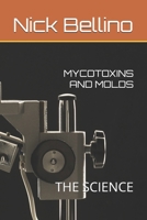 MYCOTOXINS AND MOLDS: THE SCIENCE B0F5MZRGZR Book Cover