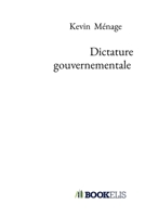Dictature gouvernementale (French Edition) B0FCXF1YSY Book Cover