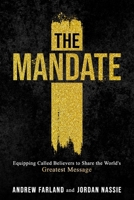 The Mandate: Equipping Called Believers to Share the World's Greatest Message B0FKMWJQKC Book Cover