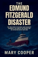 The Edmund Fitzgerald Disaster: The True Story of the Great Lakes' Deadliest Shipwreck, the Storm of the Century, and the 29 Men Who Never Came Home B0FV89YDWT Book Cover