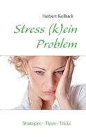 Stress (k)ein Problem: Strategien, Tipps und Tricks 3732239624 Book Cover