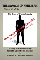 The Swords of Nehemiah: The Rings of Church Security: Creating and Implementing a Realistic Operational Strategy for Protecting Houses of Worship: Non ... (Not in My House, while I Stand Guard!) B0CL8H6KNX Book Cover