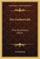 Der Zauberwald: Eine Blumenlese (1822) 1160864829 Book Cover