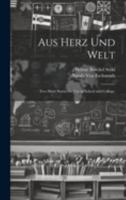 Aus Herz Und Welt: Two Short Stories for Use in School and College. 1021914150 Book Cover