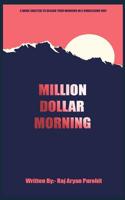 Million Dollar Morning: Design your Morning in a wholesome way 1070588431 Book Cover