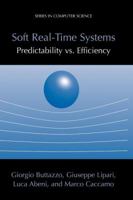 Soft Real-Time Systems: Predictability vs. Efficiency: Predictability vs. Efficiency 0387237011 Book Cover