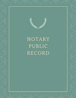 Notary Public Record: Notary Journal for Recordkeeping, 120 Pages 1090554273 Book Cover