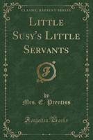 Little Susy's Little Servants 9357091955 Book Cover