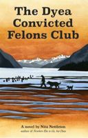 The Dyea Convicted Felons Club 0945284160 Book Cover