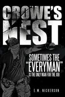 Crowe's Nest: Sometimes the "Everyman" Is the Only Man for the Job 1466961546 Book Cover