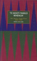 A Te Kooti Tango Whenua: The Native Land Court 1877241032 Book Cover