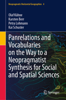Panrelations and Vocabularies on the Way to a Neopragmatist Synthesis for Social and Spatial Sciences (Neopragmatic Horizontal Geographies, 4) 3032202388 Book Cover