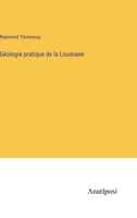 Géologie pratique de la Louisiane 3382707381 Book Cover