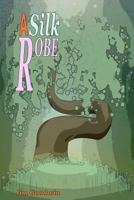 A Silk Robe 1475018320 Book Cover