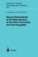 Sexual Dimorphism of the Bed Nucleus of the Stria Terminalis and the Amygdala 354067683X Book Cover