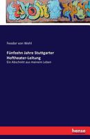 Funfzehn Jahre Stuttgarter Hoftheater-Leitung 1279202890 Book Cover