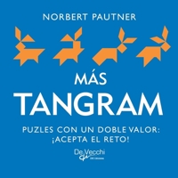 Más tangram: 170 puzles con distintos niveles de dificultad (Spanish Edition) 163919276X Book Cover