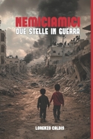 NemiciAmici -: Due Stelle in guerra (Italian Edition) B0FB8FTHL2 Book Cover