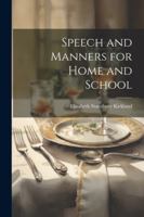 Speech and Manners for Home and School 1022490206 Book Cover