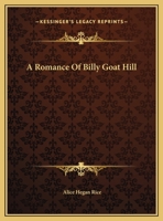 A Romance of Billy-Goat Hill 1535264357 Book Cover