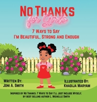 No Thanks for Girls: 7 Ways to Say I'm Beautiful, Strong and Enough 1735470678 Book Cover