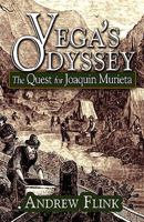 Vega's Odyssey: The Quest for Joaquin Murieta 1604747331 Book Cover