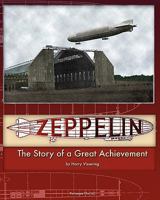 Zeppelin: The Story of a Great Achievement 1514208954 Book Cover