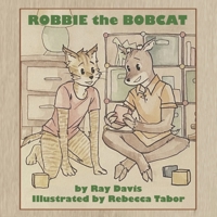 Robbie the Bobcat 1667874977 Book Cover