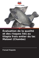 Évaluation de la qualité et des risques liés au tilapia frais entier du lac Malawi (Chambo) (French Edition) 6209754678 Book Cover