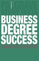 Business Degree Success (Palgrave Study Guides) 0230506453 Book Cover