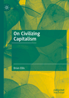 On Civilizing Capitalism 303129680X Book Cover