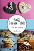 The Cookie Table: A Steel Valley Tradition 1467153060 Book Cover