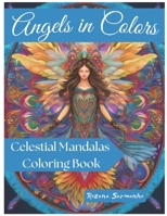 Angels in Colors: Celestial Mandalas Coloring Book B0CT5RNN3H Book Cover